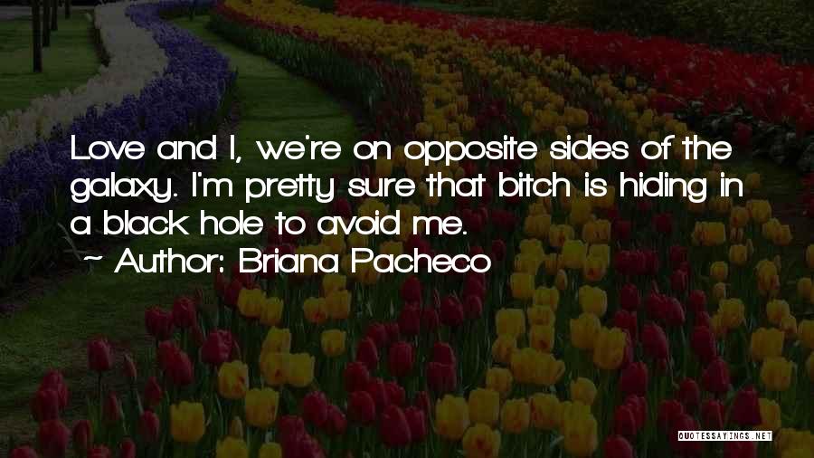 Opposite Sides Quotes By Briana Pacheco