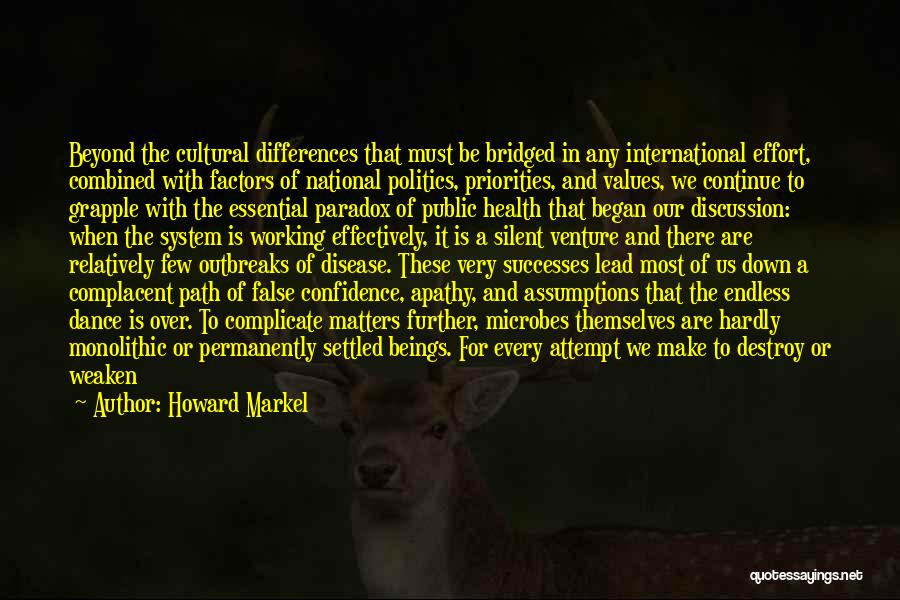 Opposite Sides Quotes By Howard Markel