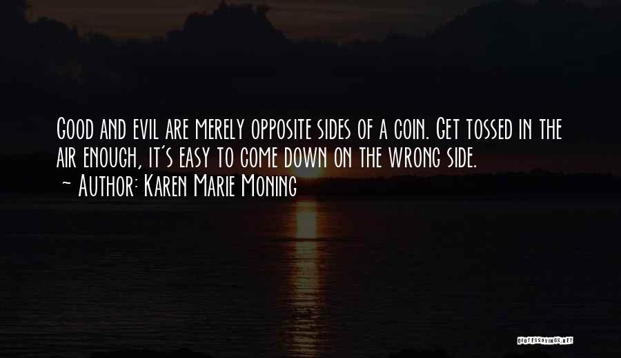 Opposite Sides Quotes By Karen Marie Moning