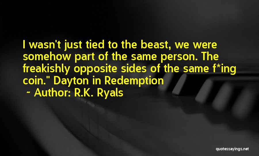 Opposite Sides Quotes By R.K. Ryals