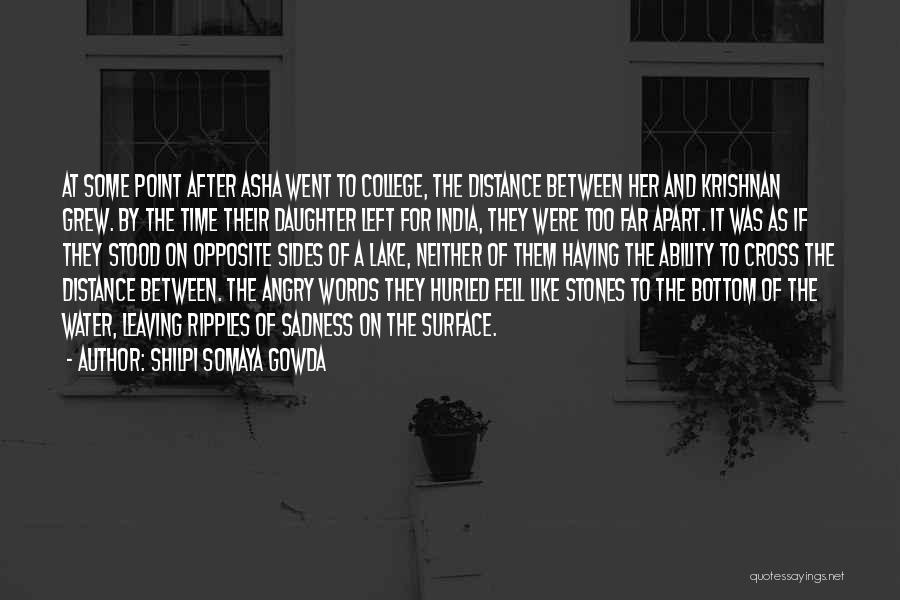 Opposite Sides Quotes By Shilpi Somaya Gowda