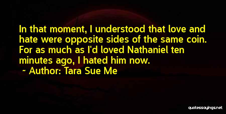 Opposite Sides Quotes By Tara Sue Me