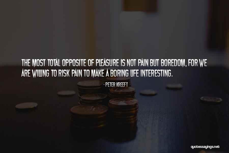 Opposite The Boring Quotes By Peter Kreeft Opposite The Boring Quotes By Peter Kreeft
