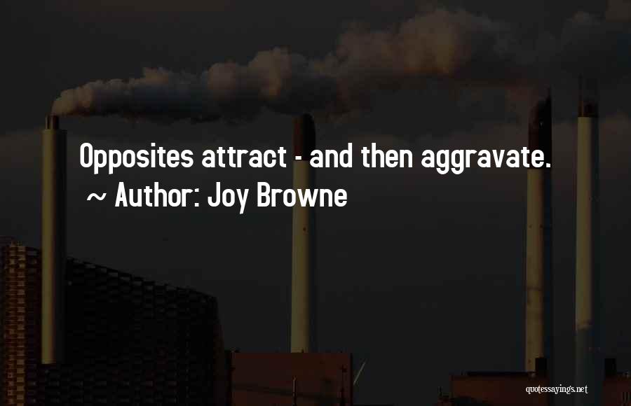 Opposites Attract But Quotes By Joy Browne