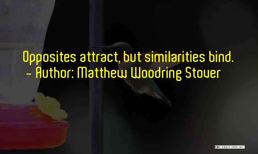 Opposites Attract But Quotes By Matthew Woodring Stover