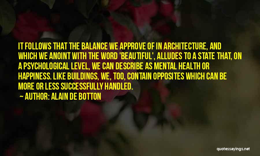 Opposites Balance Quotes By Alain De Botton