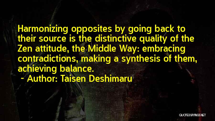 Opposites Balance Quotes By Taisen Deshimaru