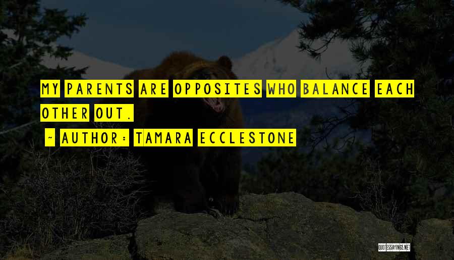 Opposites Balance Quotes By Tamara Ecclestone