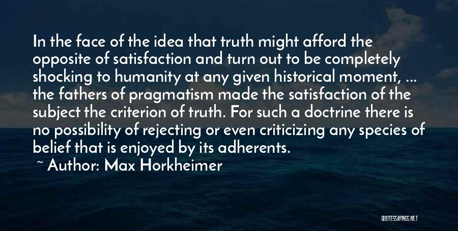 Opposites Truth Quotes By Max Horkheimer