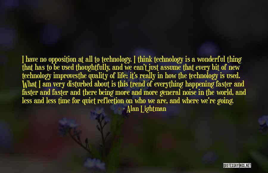 Opposition In Life Quotes By Alan Lightman Opposition In Life Quotes By Alan Lightman