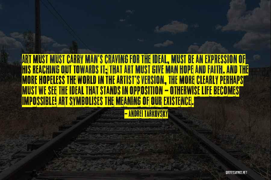 Opposition In Life Quotes By Andrei Tarkovsky Opposition In Life Quotes By Andrei Tarkovsky