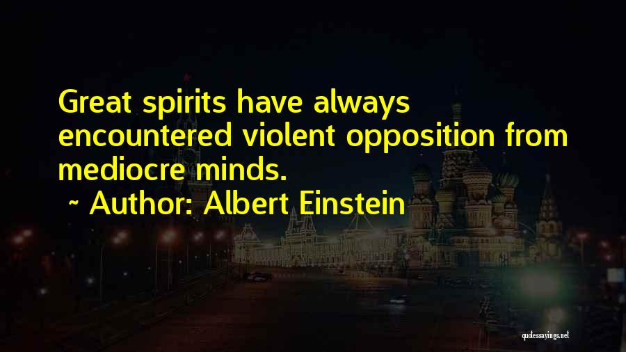 Opposition Quotes By Albert Einstein