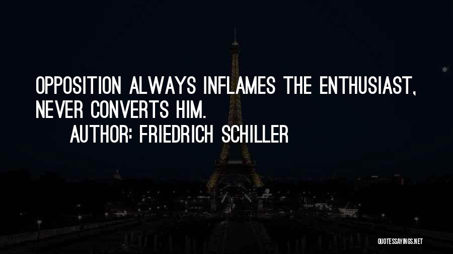 Opposition Quotes By Friedrich Schiller