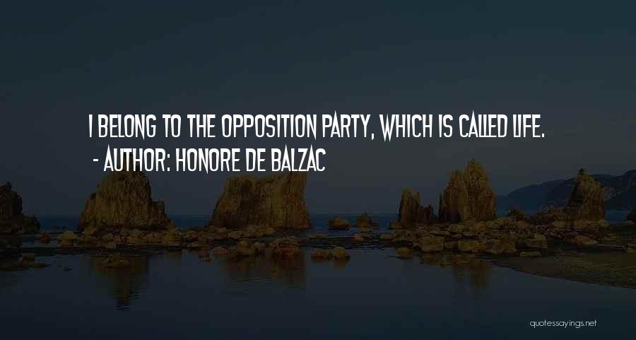 Opposition Quotes By Honore De Balzac