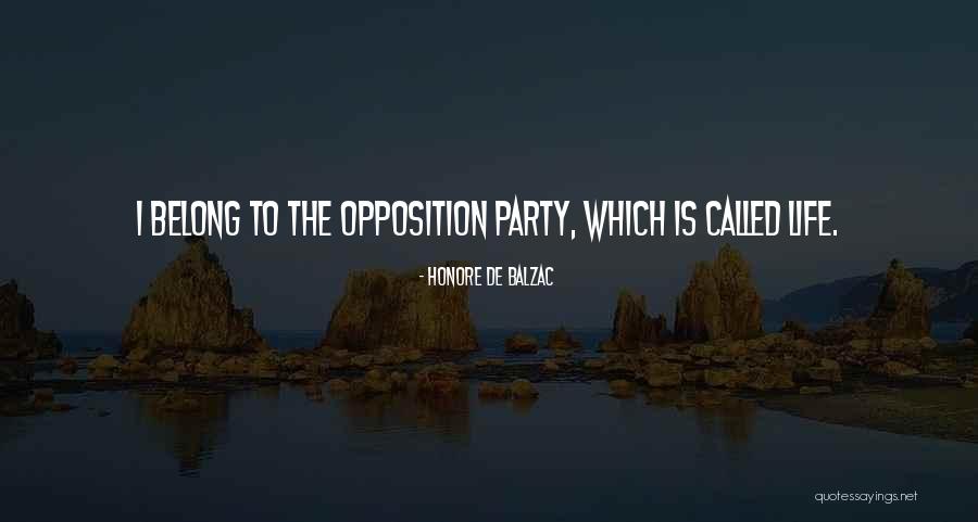 Opposition Quotes By Honore De Balzac