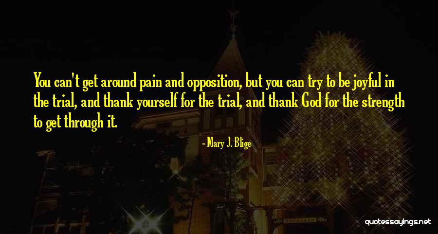 Opposition Quotes By Mary J. Blige