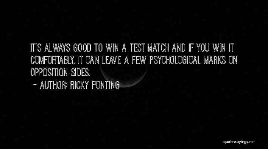 Opposition Quotes By Ricky Ponting