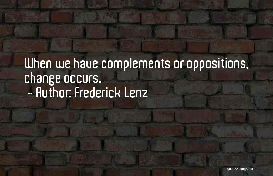 Opposition To Change Quotes By Frederick Lenz