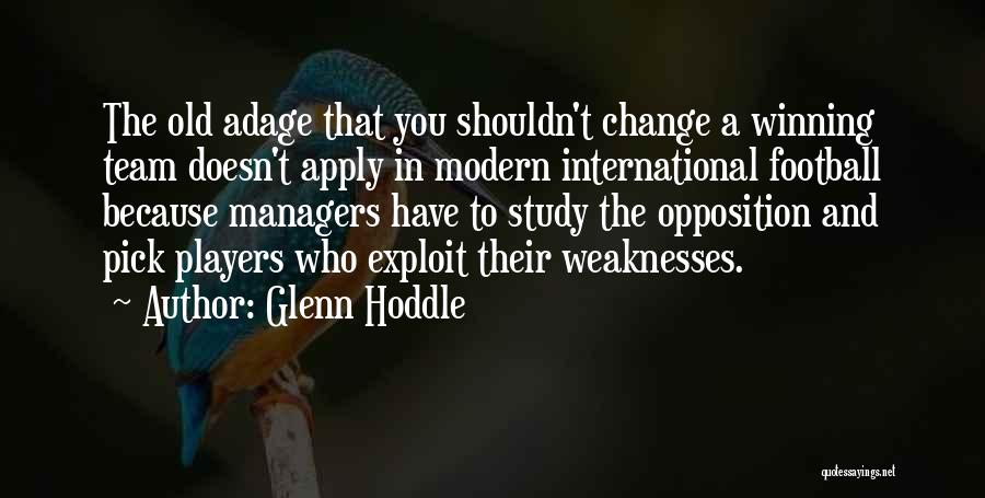 Opposition To Change Quotes By Glenn Hoddle