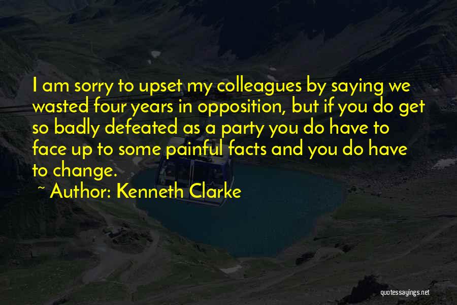 Opposition To Change Quotes By Kenneth Clarke