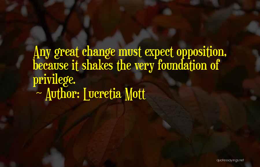 Opposition To Change Quotes By Lucretia Mott