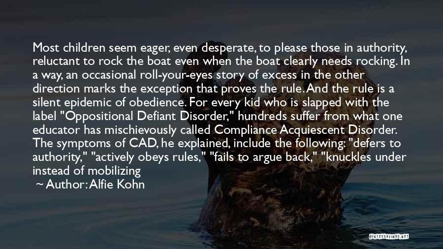 Oppositional Defiant Disorder Quotes By Alfie Kohn