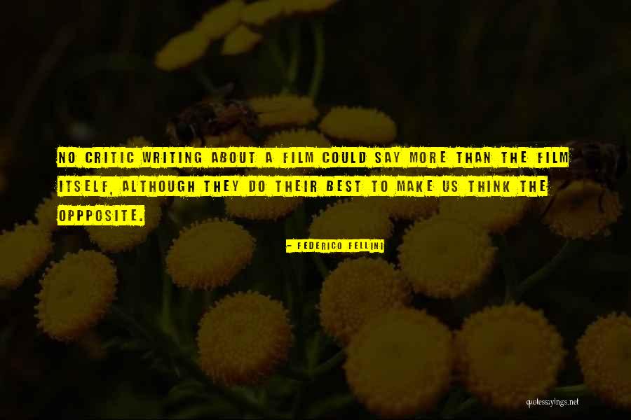 Oppposite Quotes By Federico Fellini Oppposite Quotes By Federico Fellini