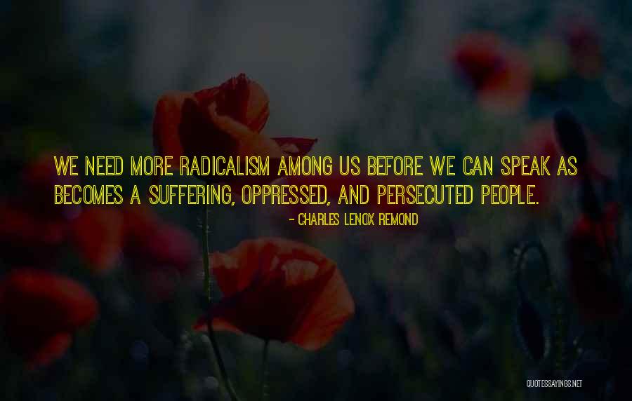 Oppressed People Quotes By Charles Lenox Remond Oppressed People Quotes By Charles Lenox Remond