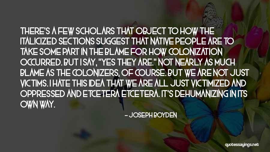 Oppressed People Quotes By Joseph Boyden Oppressed People Quotes By Joseph Boyden