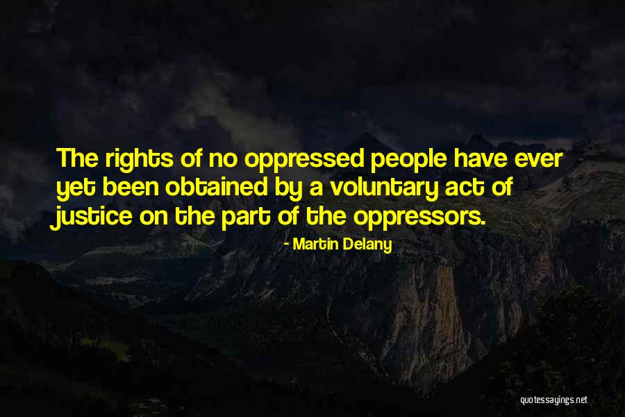 Oppressed People Quotes By Martin Delany Oppressed People Quotes By Martin Delany