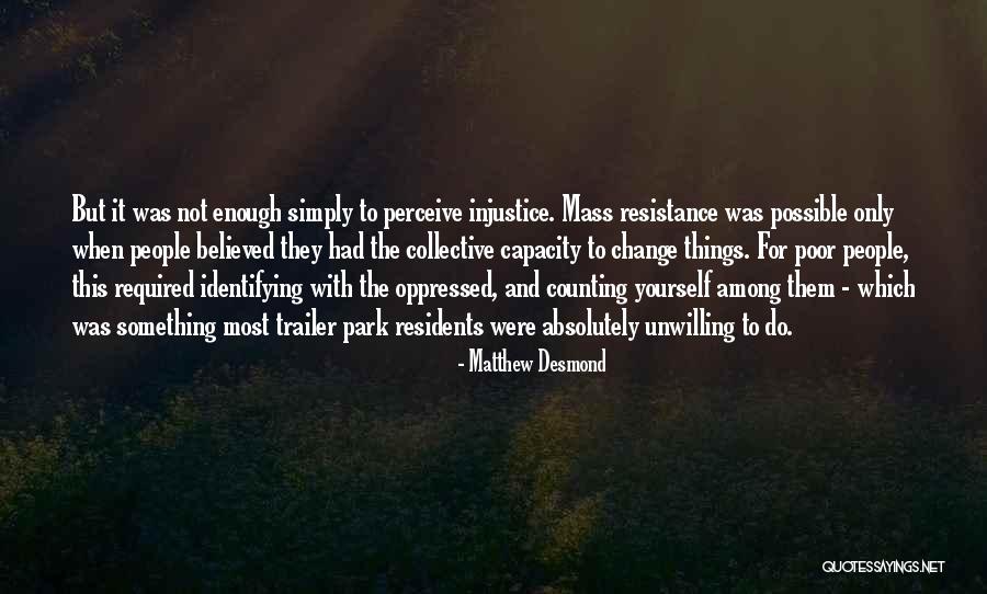 Oppressed People Quotes By Matthew Desmond Oppressed People Quotes By Matthew Desmond