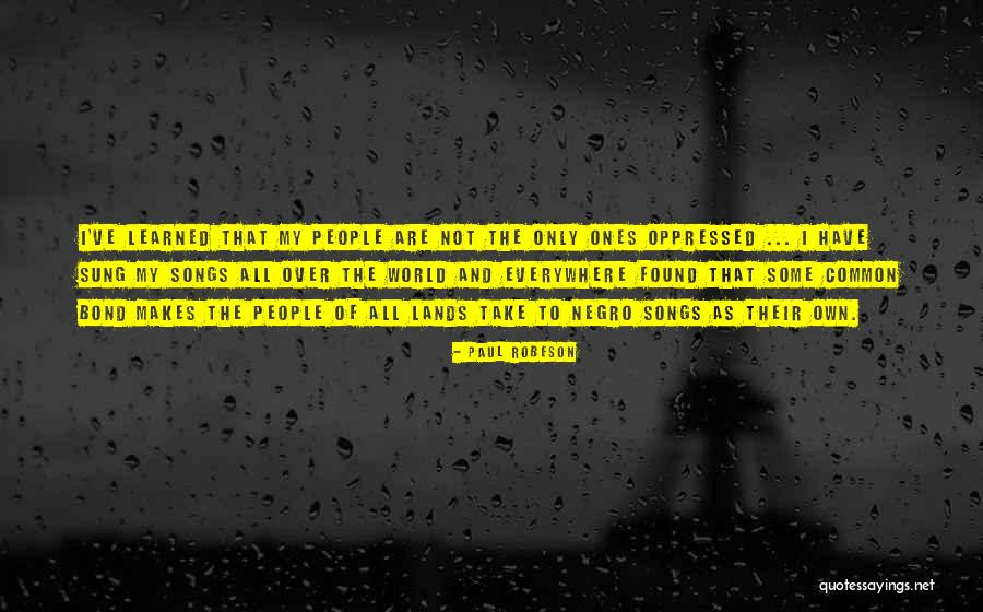 Oppressed People Quotes By Paul Robeson Oppressed People Quotes By Paul Robeson