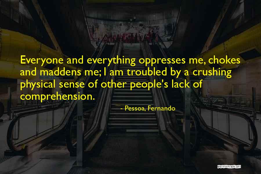 Oppresses Quotes By Pessoa, Fernando Oppresses Quotes By Pessoa, Fernando