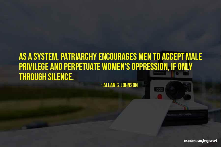 Oppression And Silence Quotes By Allan G. Johnson Oppression And Silence Quotes By Allan G. Johnson