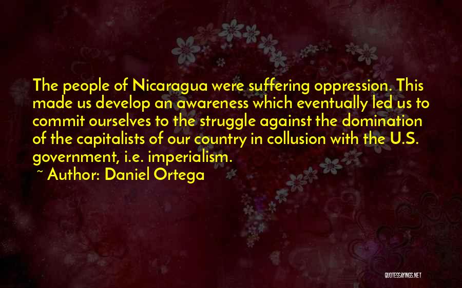 Oppression Government Quotes By Daniel Ortega