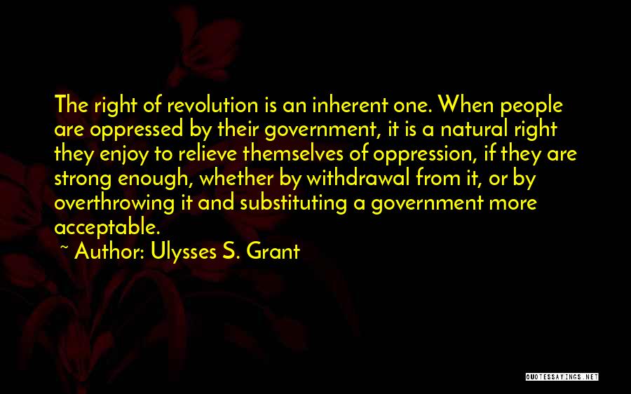 Oppression Government Quotes By Ulysses S. Grant