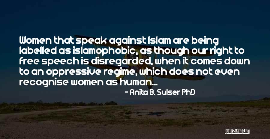 Oppression In Islam Quotes By Anita B. Sulser PhD Oppression In Islam Quotes By Anita B. Sulser PhD