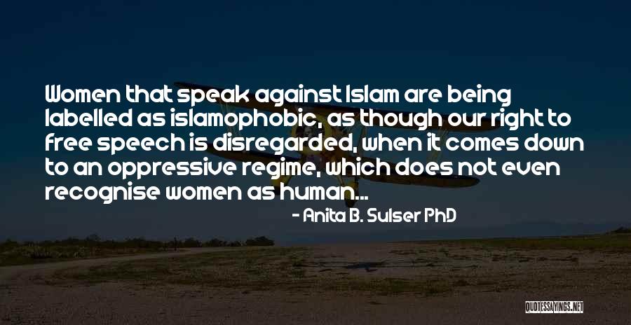 Oppression In Islam Quotes By Anita B. Sulser PhD