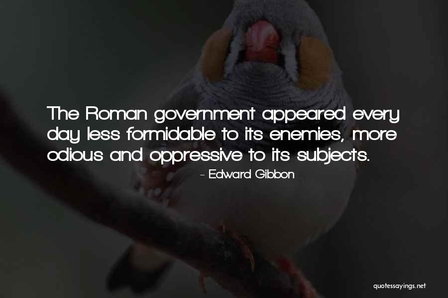 Oppressive Government Quotes By Edward Gibbon Oppressive Government Quotes By Edward Gibbon