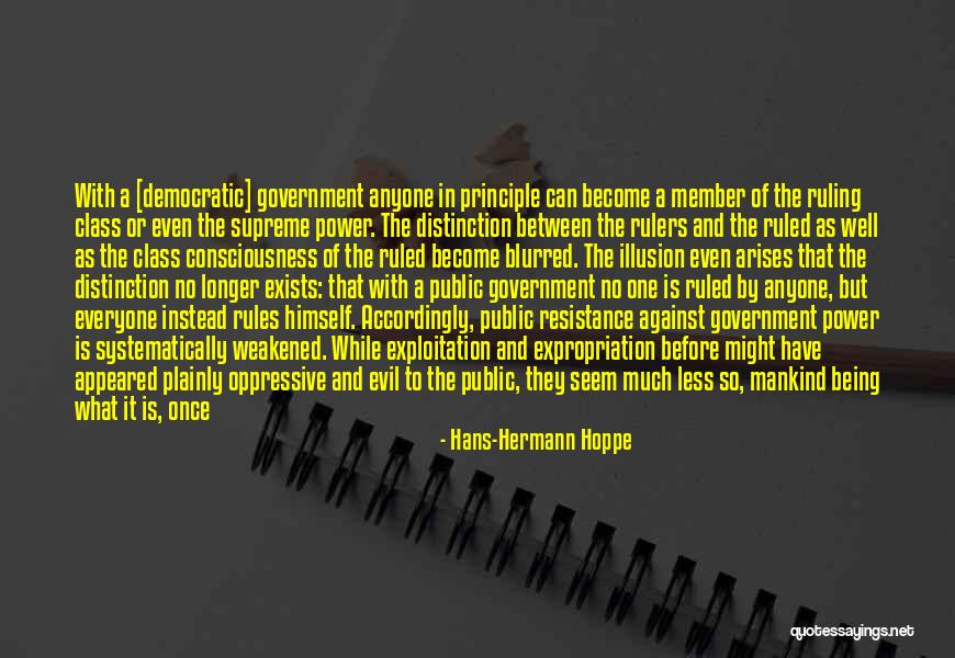 Oppressive Government Quotes By Hans-Hermann Hoppe Oppressive Government Quotes By Hans-Hermann Hoppe