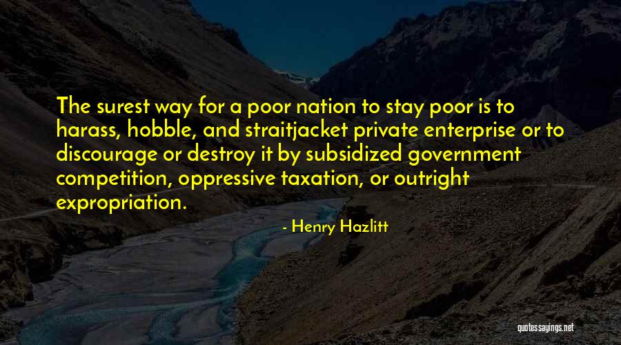 Oppressive Government Quotes By Henry Hazlitt Oppressive Government Quotes By Henry Hazlitt