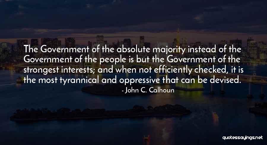 Oppressive Government Quotes By John C. Calhoun Oppressive Government Quotes By John C. Calhoun