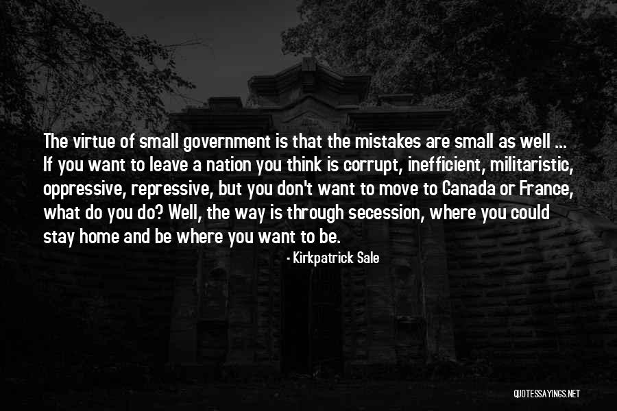 Oppressive Government Quotes By Kirkpatrick Sale Oppressive Government Quotes By Kirkpatrick Sale
