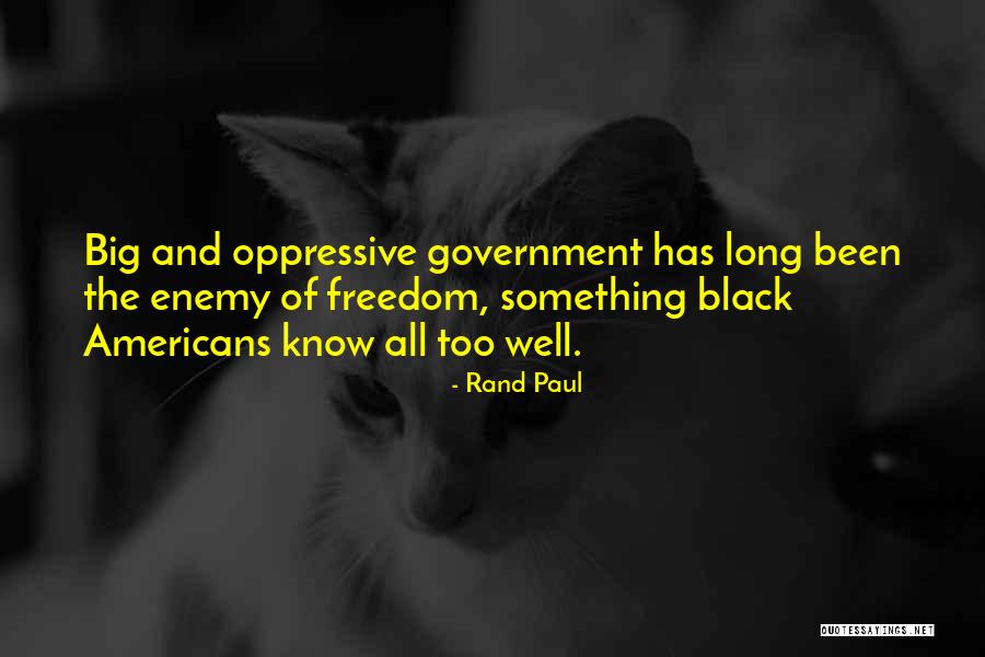 Oppressive Government Quotes By Rand Paul Oppressive Government Quotes By Rand Paul