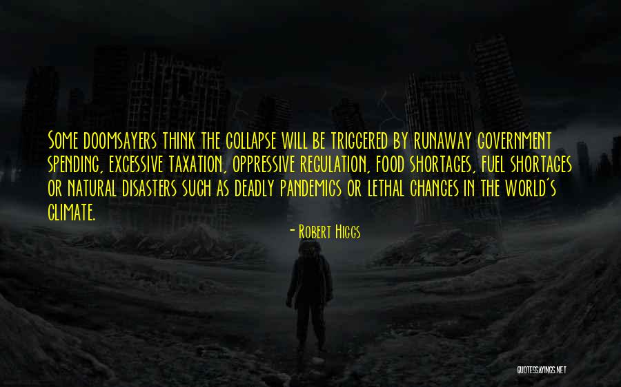Oppressive Government Quotes By Robert Higgs Oppressive Government Quotes By Robert Higgs