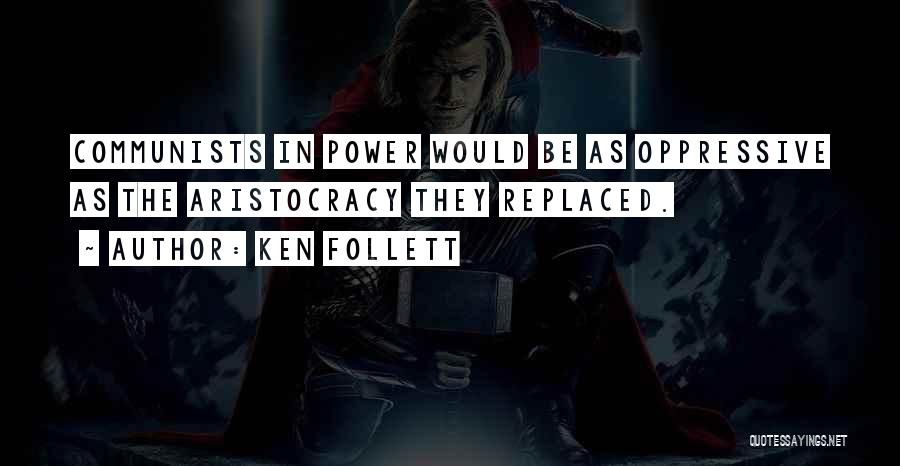 Oppressive Power Quotes By Ken Follett