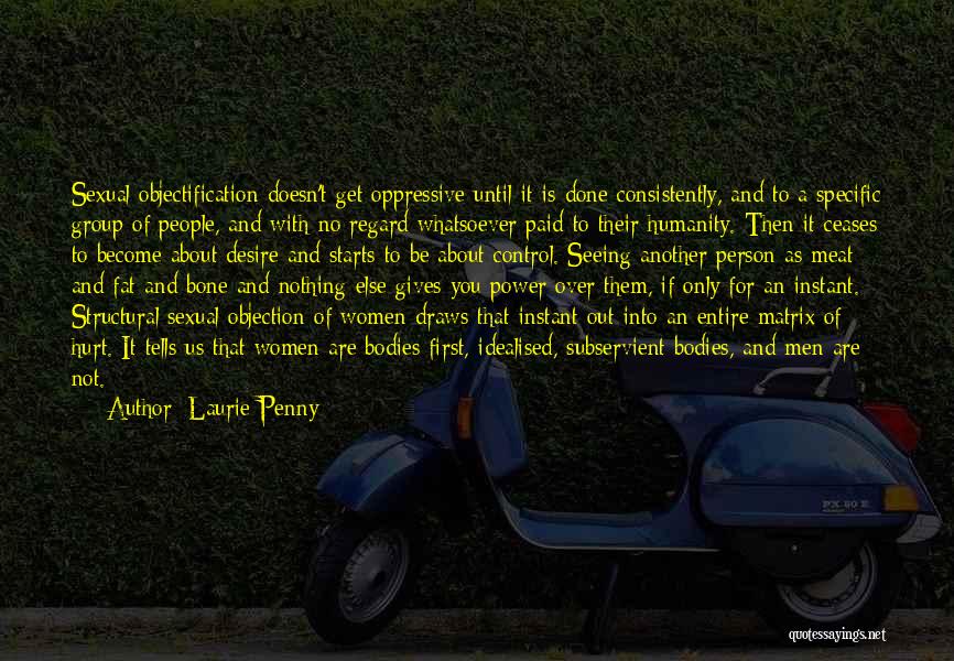 Oppressive Power Quotes By Laurie Penny