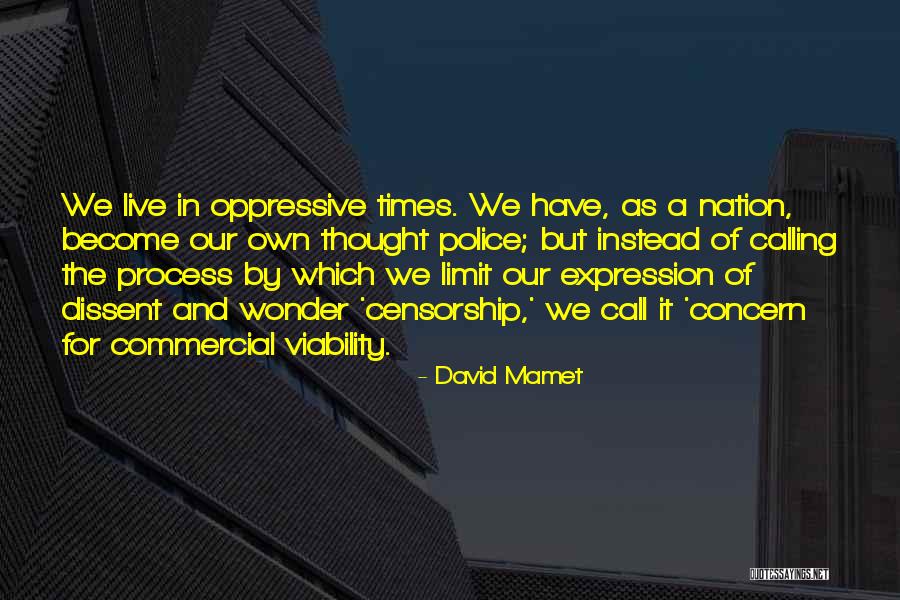 Oppressive Quotes By David Mamet Oppressive Quotes By David Mamet