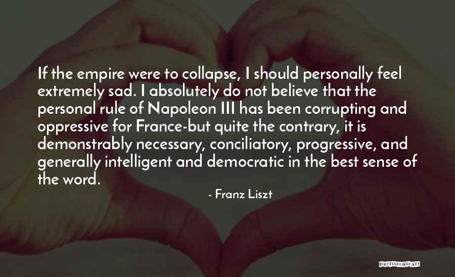 Oppressive Quotes By Franz Liszt Oppressive Quotes By Franz Liszt