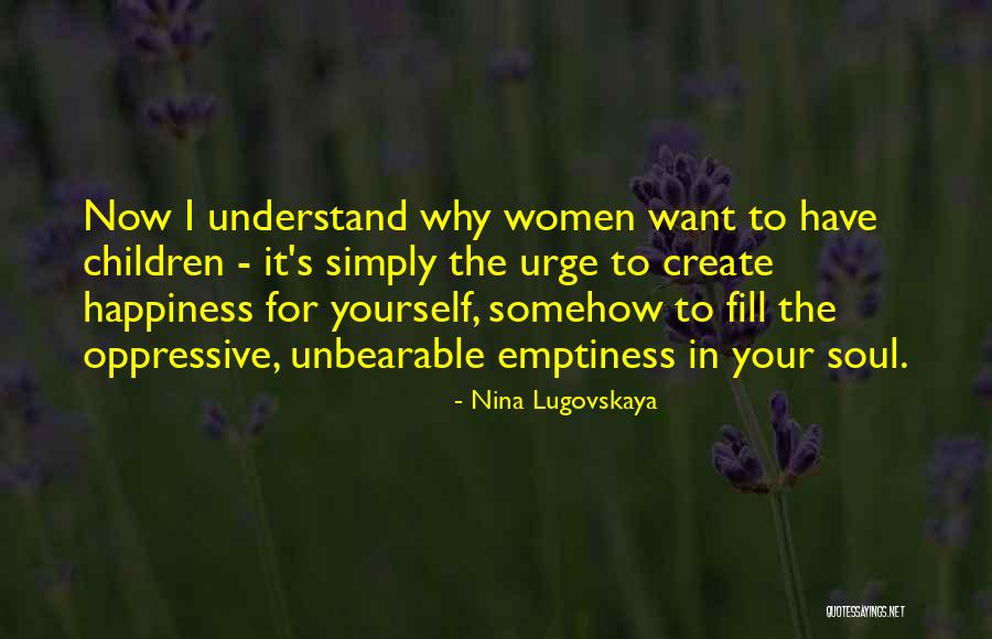 Oppressive Quotes By Nina Lugovskaya Oppressive Quotes By Nina Lugovskaya